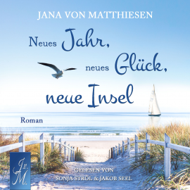 Hörbuch Neues Jahr, neues Glück, neue Insel  - Autor Jana von Matthiesen   - gelesen von Schauspielergruppe