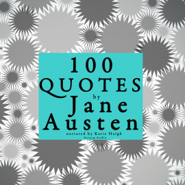 Hörbuch 100 quotes by Jane Austen  - Autor Jane Austen   - gelesen von Katie Haigh