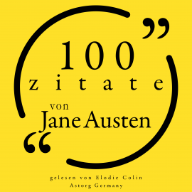 Hörbuch 100 Zitate von Jane Austen  - Autor Jane Austen   - gelesen von Elodie Colin