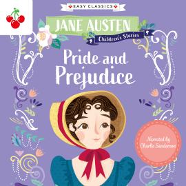 Hörbuch Pride and Prejudice - Jane Austen Children's Stories (Easy Classics) (Unabridged)  - Autor Jane Austen   - gelesen von Schauspielergruppe