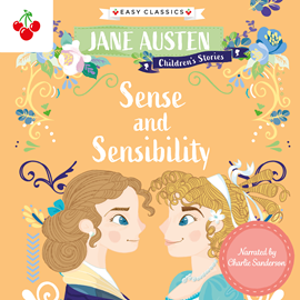 Hörbuch Sense and Sensibility - Jane Austen Children's Stories (Easy Classics) (Unabridged)  - Autor Jane Austen   - gelesen von Schauspielergruppe