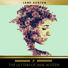 Hörbuch The Letters of Jane Austen  - Autor Jane Austen   - gelesen von Claire Walsh