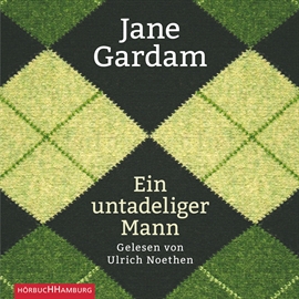 Hörbuch Ein untadeliger Mann  - Autor Jane Gardam   - gelesen von Ulrich Noethen