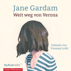 Hörbuch Weit weg von Verona  - Autor Jane Gardam   - gelesen von Vanessa Loibl
