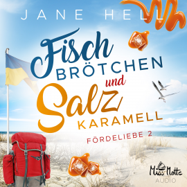 Hörbuch Fischbrötchen und Salzkaramell  - Autor Jane Hell   - gelesen von Julia Blankenburg