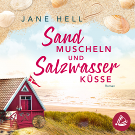 Hörbuch Sandmuscheln und Salzwasserküsse  - Autor Jane Hell   - gelesen von Sarah Dorsel