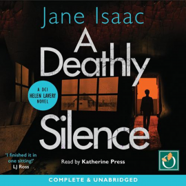 Hörbuch A Deathly Silence  - Autor Jane Isaac   - gelesen von Katherine Press