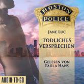 Hörbuch Boston Police - Tödliches Versprechen - Hot Romantic Thrill, Band 2 (ungekürzt)  - Autor Jane Luc   - gelesen von Paula Hans