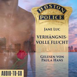 Hörbuch Boston Police - Verhängnisvolle Flucht - Hot Romantic Thrill, Band 3 (ungekürzt)  - Autor Jane Luc   - gelesen von Paula Hans