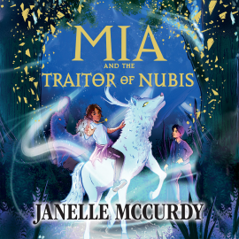 Hörbuch Mia and the Traitor of Nubis  - Autor Janelle McCurdy   - gelesen von Karise Yansen