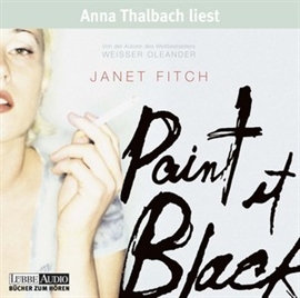 Hörbuch Paint it black  - Autor Janet Fitch   - gelesen von Anna Thalbach
