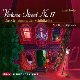 Hörbuch Victoria Street No. 17 - Das Geheimnis der Schildkröte  - Autor Janet Foxley   - gelesen von Boris Aljinovic