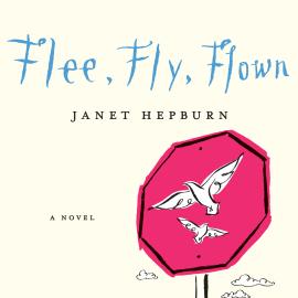Hörbuch Flee, Fly, Flown (Unabridged)  - Autor Janet Hepburn   - gelesen von Kyra Harper