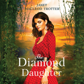Hörbuch The Diamond Daughter  - Autor Janet MacLeod Trotter   - gelesen von Lesley Mackie