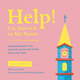 Hörbuch Help! I'm Married to My Pastor  - Autor Jani Ortlund   - gelesen von Schauspielergruppe