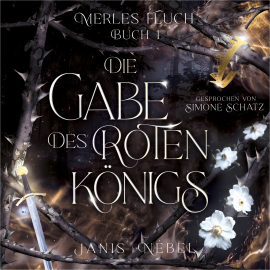Hörbuch Die Gabe des Roten Königs  - Autor Janis Nebel   - gelesen von Simone Schatz