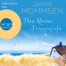 Hörbuch Das kleine Friesencafé (Ungekürzte Lesung)  - Autor Janne Mommsen   - gelesen von Sabine Kaack