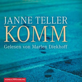 Hörbuch Komm  - Autor Janne Teller   - gelesen von Marlen Diekhoff