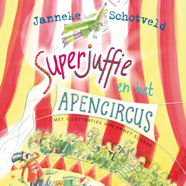 Hörbuch Superjuffie en het apencircus  - Autor Janneke Schotveld   - gelesen von Janneke Schotveld
