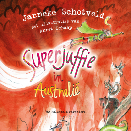 Hörbuch Superjuffie in Australië  - Autor Janneke Schotveld   - gelesen von Janneke Schotveld