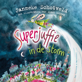 Hörbuch Superjuffie in de storm  - Autor Janneke Schotveld   - gelesen von Janneke Schotveld