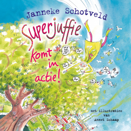 Hörbuch Superjuffie komt in actie!  - Autor Janneke Schotveld   - gelesen von Janneke Schotveld