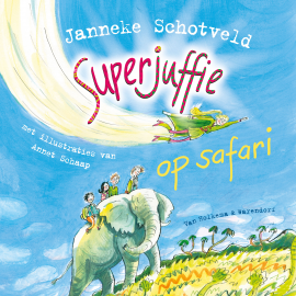 Hörbuch Superjuffie op safari  - Autor Janneke Schotveld   - gelesen von Janneke Schotveld