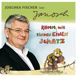 Hörbuch Folge 3: Joschka Fischer liest Janosch - Komm, wir finden einen Schatz & zwei weitere Geschichten  - Autor Janosch   - gelesen von Joschka Fischer