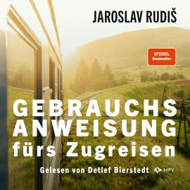 Hörbuch Gebrauchsanweisung fürs Zugreisen (ungekürzt)  - Autor Jaroslav Rudi?   - gelesen von Detlef Bierstedt