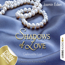 Hörbuch Gefesselte Lus (Shadows of Love 2)  - Autor Jasmin Eden   - gelesen von Karen Kasche