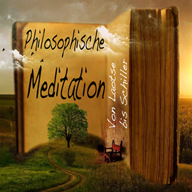 Hörbuch Philosophische Meditation - Von Laotse bis Schiller  - Autor Jasmin Gold   - gelesen von Jasmin Gold