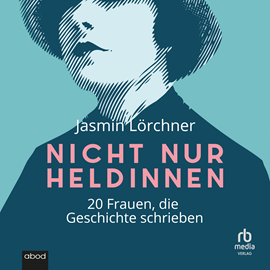 Hörbuch Nicht nur Heldinnen  - Autor Jasmin Lörchner   - gelesen von Jasmin Lörchner