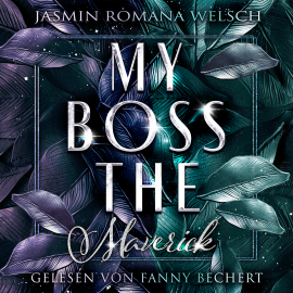 Hörbuch MY BOSS THE MAVERICK  - Autor Jasmin Romana Welsch   - gelesen von Fanny Bechert