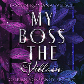 Hörbuch MY BOSS THE VILLAIN  - Autor Jasmin Romana Welsch   - gelesen von Fanny Bechert