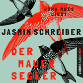 Hörbuch Der Mauersegler (Ungekürzt)  - Autor Jasmin Schreiber   - gelesen von Jona Mues