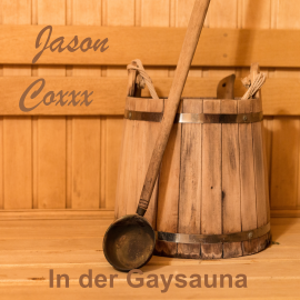Hörbuch In der Gaysauna  - Autor Jason Coxxx   - gelesen von Jason Coxxx