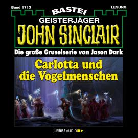 Hörbuch Carlotta und die Vogelmenschen - John Sinclair, Band 1713 (Ungekürzt)  - Autor Jason Dark   - gelesen von Carsten Wilhelm