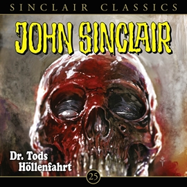 Hörbuch Dr. Tods Höllenfahrt (John Sinclair Classics 25)  - Autor Jason Dark   - gelesen von Schauspielergruppe