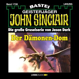 Hörbuch Der Dämonen-Dom (2. Teil) - John Sinclair, Band 1738 (Ungekürzt)  - Autor Jason Dark   - gelesen von Carsten Wilhelm