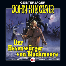 Hörbuch Der Hexenwürger von Blackmoore (John Sinclair 101)  - Autor Jason Dark   - gelesen von Schauspielergruppe