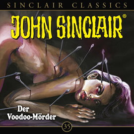 Hörbuch Der Voodoo-Mörder (John Sinclair Classics 35)  - Autor Jason Dark   - gelesen von Schauspielergruppe