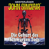 Die Geburt des Schwarzen Tods - Teil 3 von 4 (John Sinclair 121)