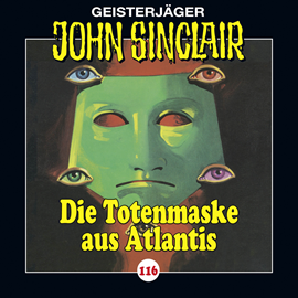 Hörbuch Die Totenmaske aus Atlantis (John Sinclair 116)  - Autor Jason Dark   - gelesen von Dietmar Wunder