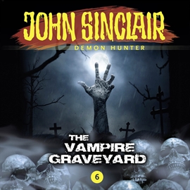 Hörbuch The Vampire Graveyard (John Sinclair - Demon Hunter 6)  - Autor Jason Dark   - gelesen von Schauspielergruppe