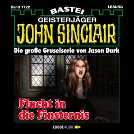 Hörbuch Flucht in die Finsternis - John Sinclair, Band 1722 (Ungekürzt)  - Autor Jason Dark   - gelesen von Carsten Wilhelm