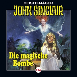 Hörbuch Die magische Bombe (John Sinclair 104)  - Autor Jason Dark   - gelesen von Schauspielergruppe