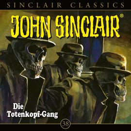 Hörbuch Geisterjäger John Sinclair, Classics, Folge 38: Die Totenkopf-Gang  - Autor Jason Dark   - gelesen von Dietmar Wunder