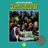 Hörbuch Ghouls in Manhattan (John Sinclair - Tonstudio Braun 57)  - Autor Jason Dark   - gelesen von Diverse