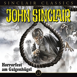 Hörbuch Horrorfest am Galgenhügel (John Sinclair Classics 19)  - Autor Jason Dark   - gelesen von Dietmar Wunder