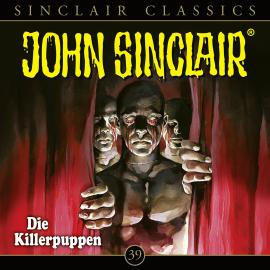 Hörbuch John Sinclair - Classics, Folge 39: Die Killerpuppen  - Autor Jason Dark   - gelesen von Dietmar Wunder